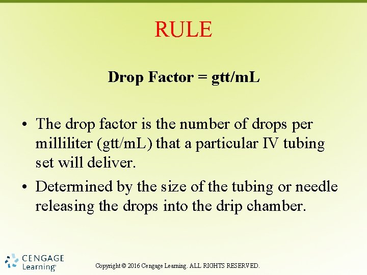 RULE Drop Factor = gtt/m. L • The drop factor is the number of