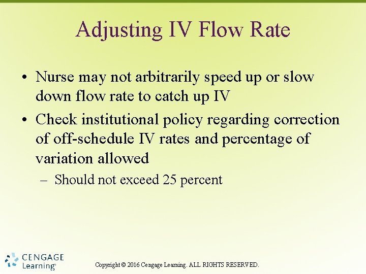 Adjusting IV Flow Rate • Nurse may not arbitrarily speed up or slow down