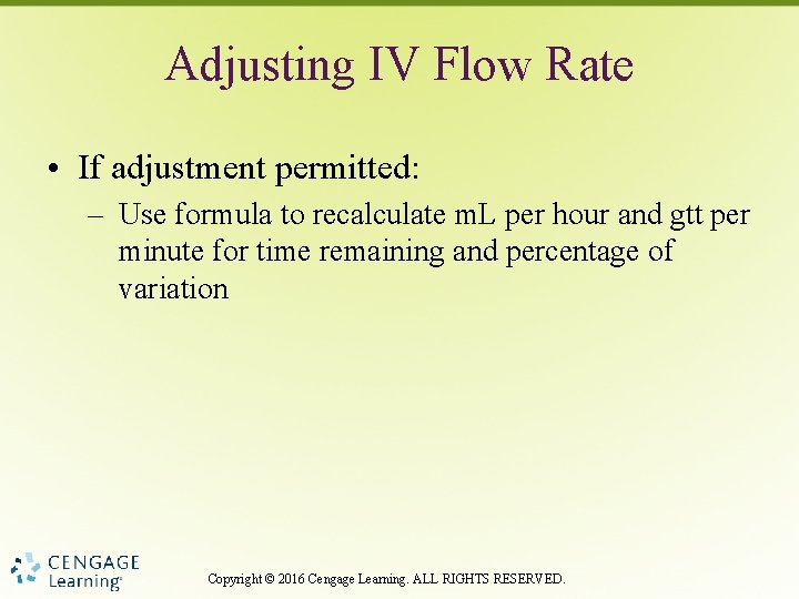 Adjusting IV Flow Rate • If adjustment permitted: – Use formula to recalculate m.