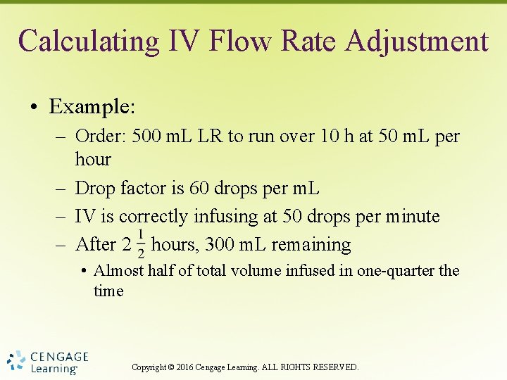 Calculating IV Flow Rate Adjustment • Example: – Order: 500 m. L LR to