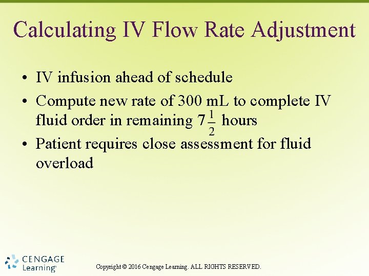 Calculating IV Flow Rate Adjustment • IV infusion ahead of schedule • Compute new
