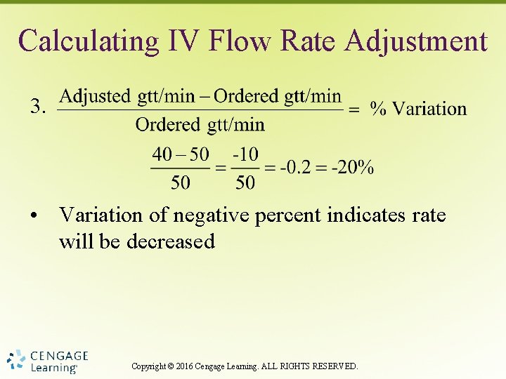 Calculating IV Flow Rate Adjustment 3. • Variation of negative percent indicates rate will