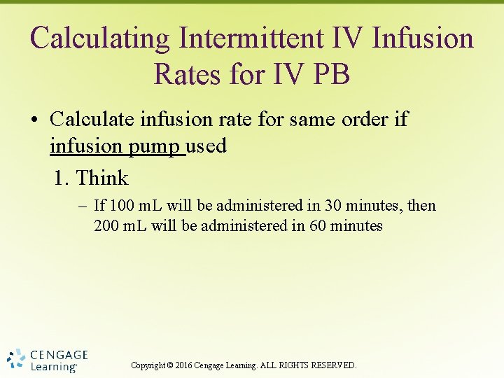 Calculating Intermittent IV Infusion Rates for IV PB • Calculate infusion rate for same