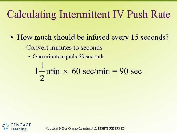 Calculating Intermittent IV Push Rate • How much should be infused every 15 seconds?