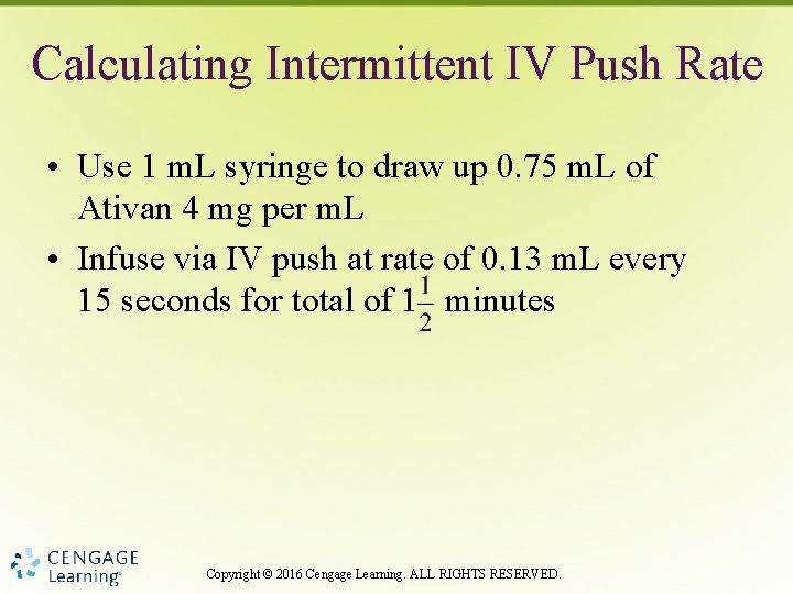 Calculating Intermittent IV Push Rate • Use 1 m. L syringe to draw up