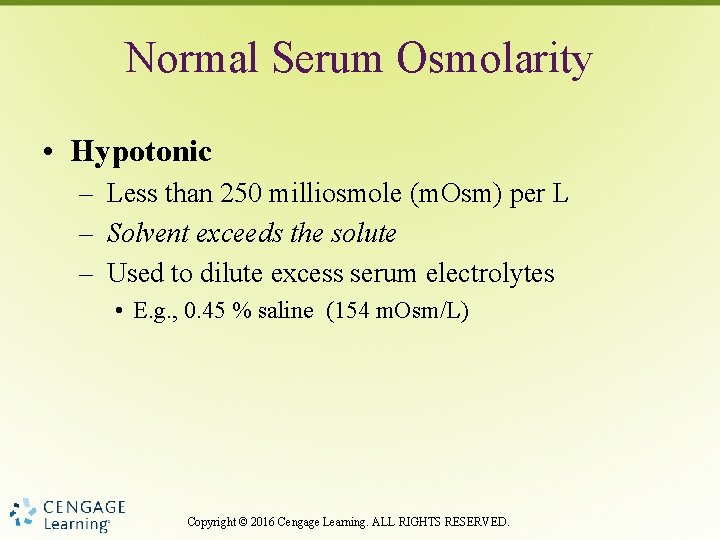 Normal Serum Osmolarity • Hypotonic – Less than 250 milliosmole (m. Osm) per L