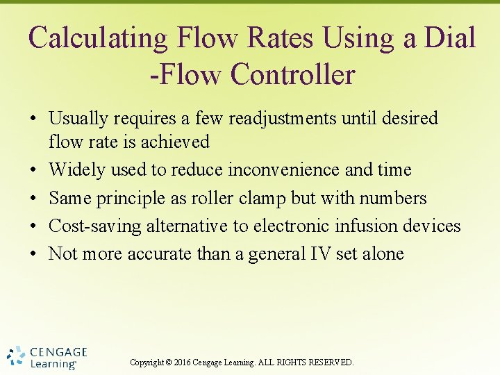 Calculating Flow Rates Using a Dial -Flow Controller • Usually requires a few readjustments