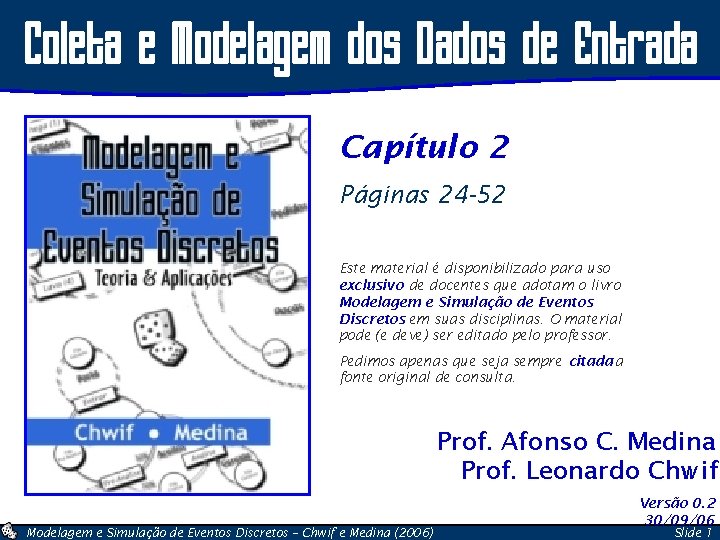Coleta e Modelagem dos Dados de Entrada Capítulo 2 Páginas 24 -52 Este material