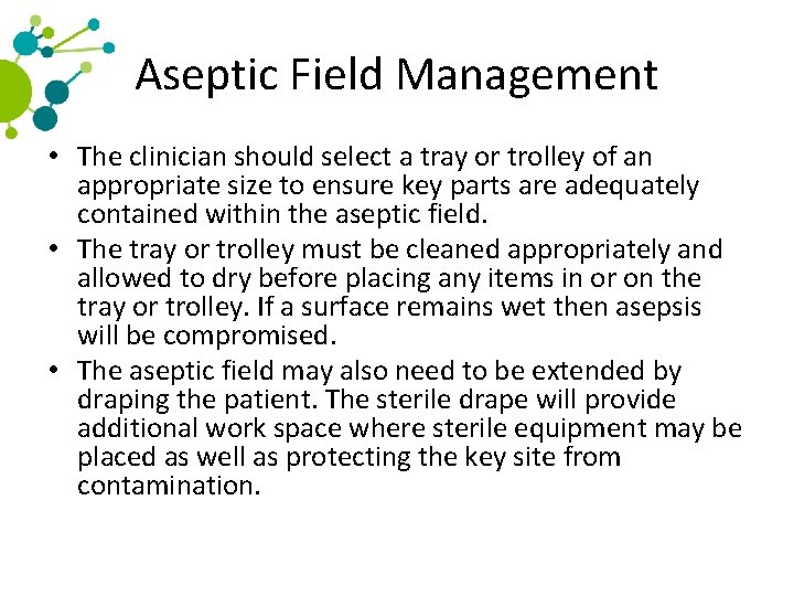 Aseptic Field Management • The clinician should select a tray or trolley of an