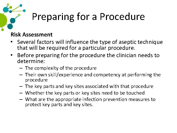 Preparing for a Procedure Risk Assessment • Several factors will influence the type of