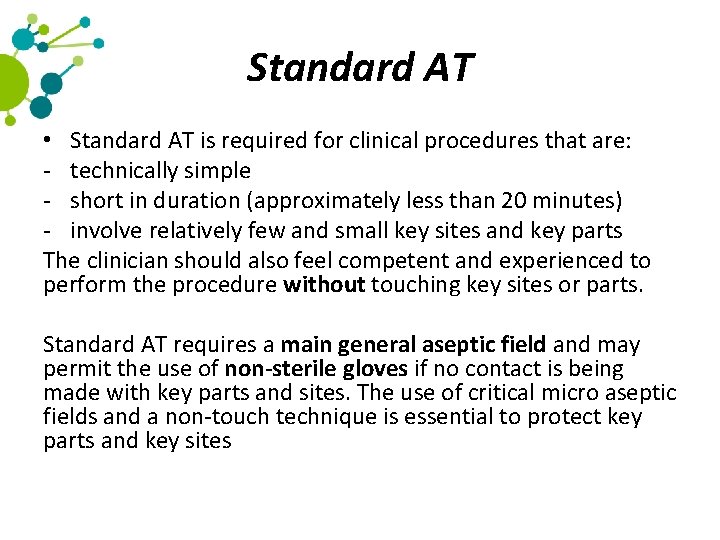 Standard AT • Standard AT is required for clinical procedures that are: - technically