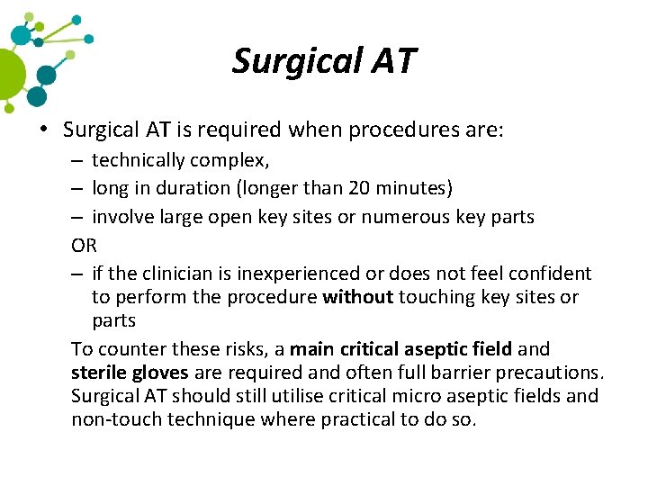 Surgical AT • Surgical AT is required when procedures are: – technically complex, –