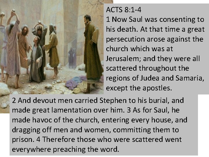 ACTS 8: 1 -4 1 Now Saul was consenting to his death. At that ACTS 8: 1 -4 1 Now Saul was consenting to his death. At that
