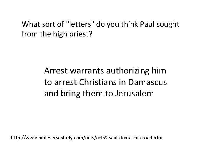 What sort of "letters" do you think Paul sought from the high priest? Arrest What sort of "letters" do you think Paul sought from the high priest? Arrest