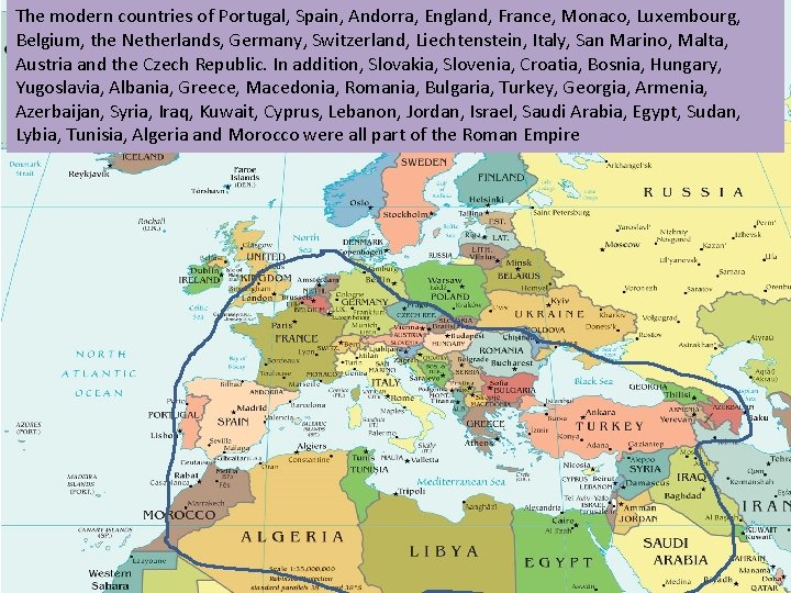 The modern countries of Portugal, Spain, Andorra, England, France, Monaco, Luxembourg, Belgium, the Netherlands, The modern countries of Portugal, Spain, Andorra, England, France, Monaco, Luxembourg, Belgium, the Netherlands,