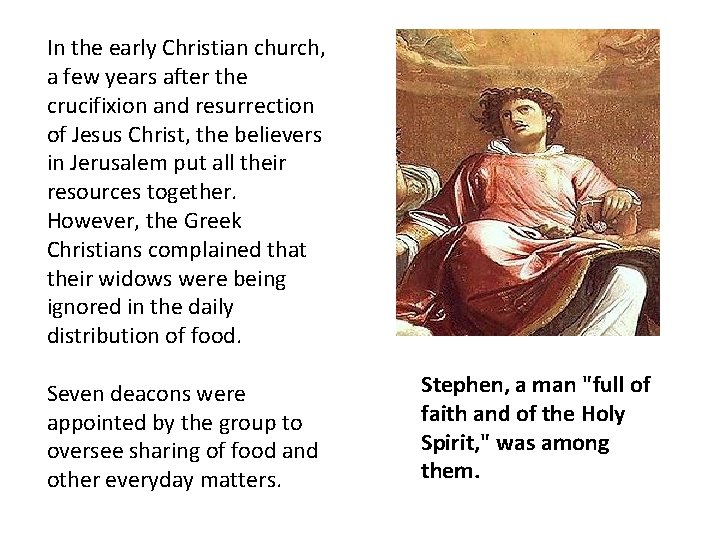 In the early Christian church, a few years after the crucifixion and resurrection of In the early Christian church, a few years after the crucifixion and resurrection of