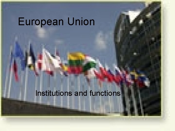 European Union Institutions and functions 