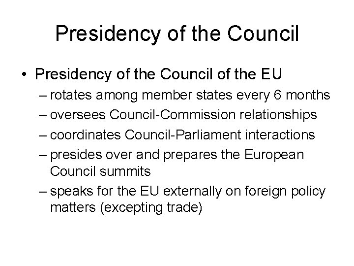 Presidency of the Council • Presidency of the Council of the EU – rotates