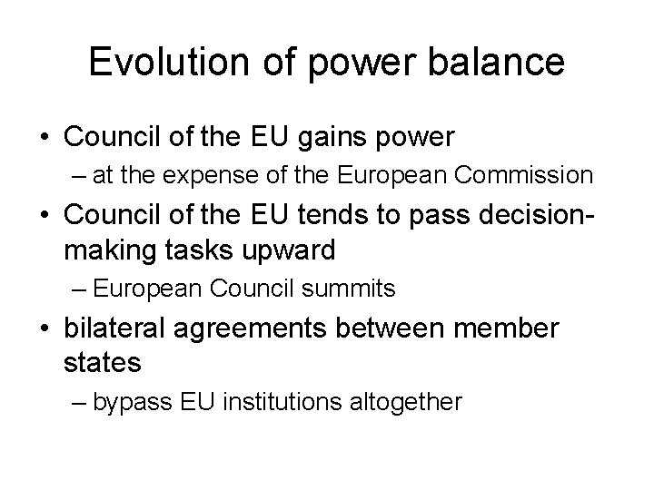 Evolution of power balance • Council of the EU gains power – at the