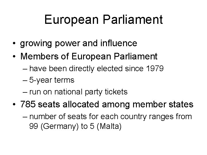 European Parliament • growing power and influence • Members of European Parliament – have