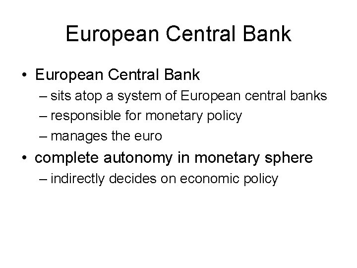 European Central Bank • European Central Bank – sits atop a system of European