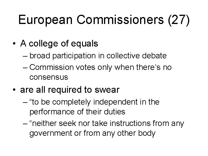 European Commissioners (27) • A college of equals – broad participation in collective debate