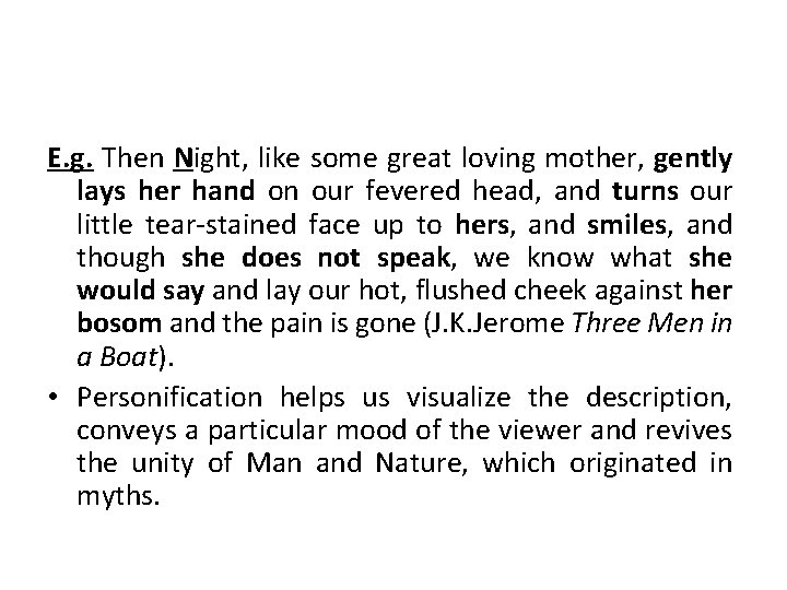 E. g. Then Night, like some great loving mother, gently lays her hand on
