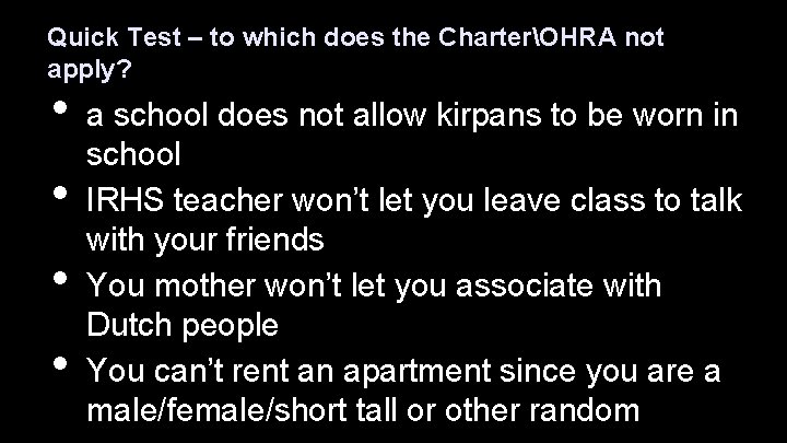 Quick Test – to which does the CharterOHRA not apply? • • a school