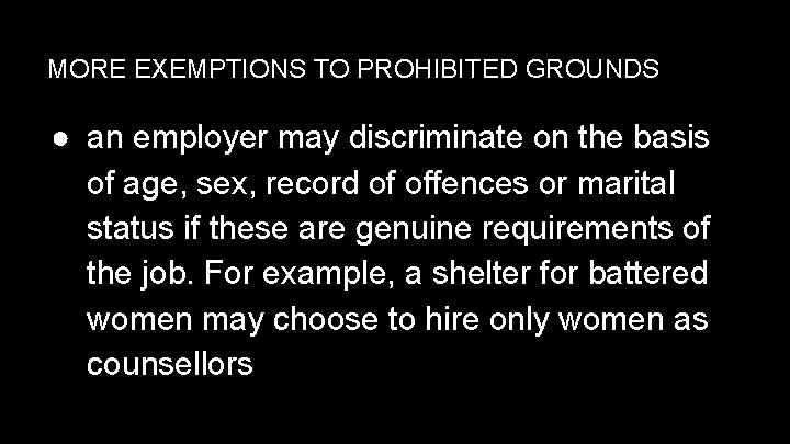 MORE EXEMPTIONS TO PROHIBITED GROUNDS ● an employer may discriminate on the basis of MORE EXEMPTIONS TO PROHIBITED GROUNDS ● an employer may discriminate on the basis of