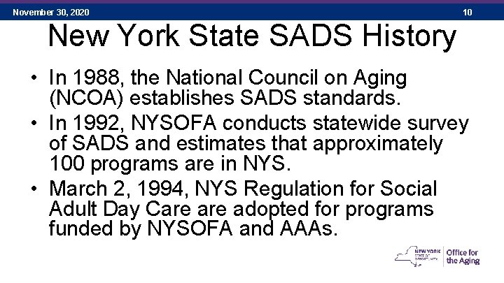 November 30, 2020 10 New York State SADS History • In 1988, the National