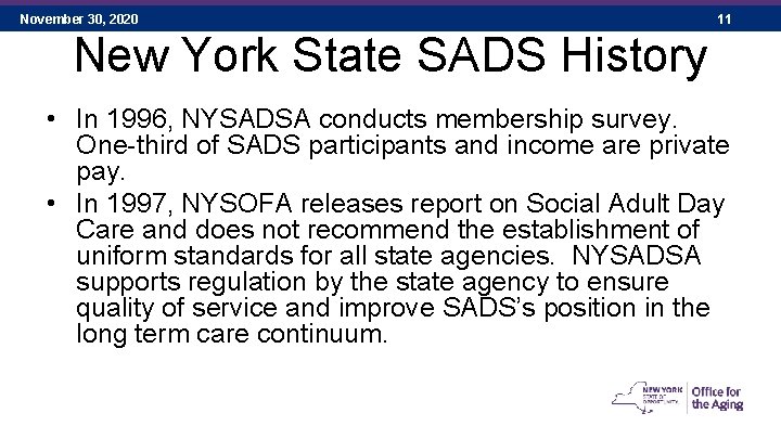 November 30, 2020 11 New York State SADS History • In 1996, NYSADSA conducts