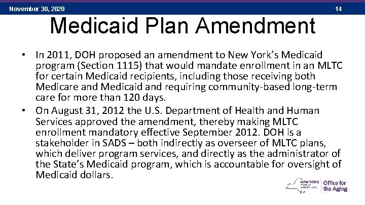 November 30, 2020 14 Medicaid Plan Amendment • In 2011, DOH proposed an amendment