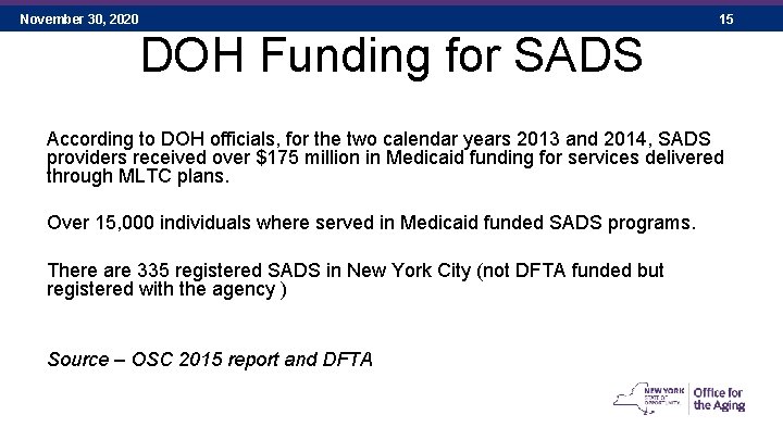 November 30, 2020 15 DOH Funding for SADS According to DOH officials, for the