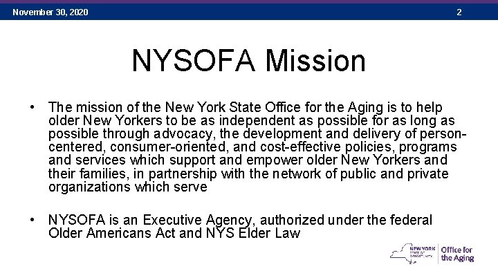 November 30, 2020 2 NYSOFA Mission • The mission of the New York State