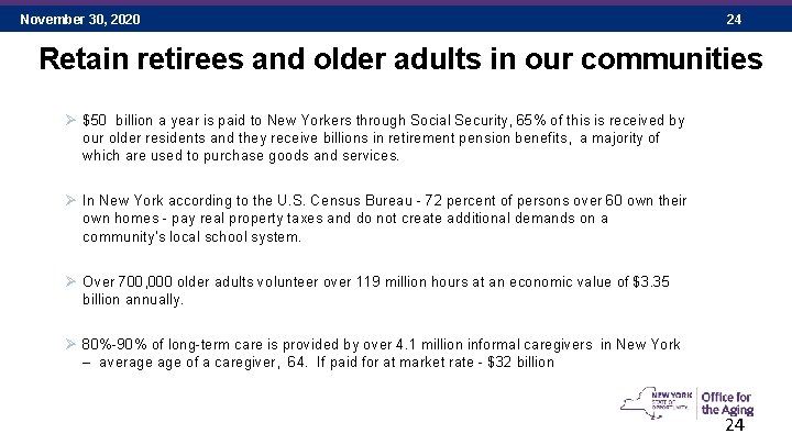 November 30, 2020 24 Retain retirees and older adults in our communities Ø $50