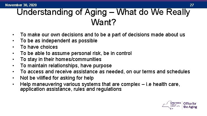 November 30, 2020 27 Understanding of Aging – What do We Really Want? •