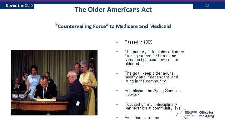 November 30, 2020 The Older Americans Act “Countervailing Force” to Medicare and Medicaid •