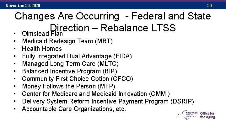 November 30, 2020 33 Changes Are Occurring - Federal and State Direction – Rebalance