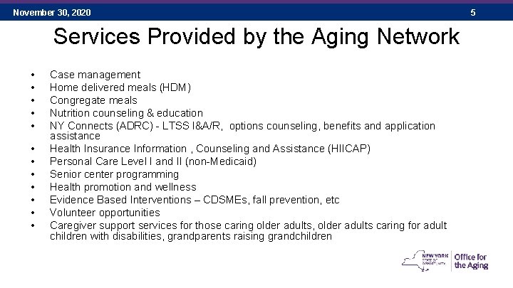 November 30, 2020 Services Provided by the Aging Network • • • Case management