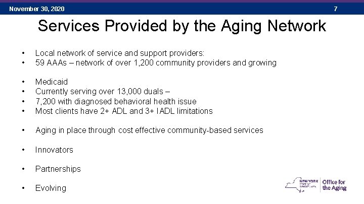 November 30, 2020 Services Provided by the Aging Network • • Local network of