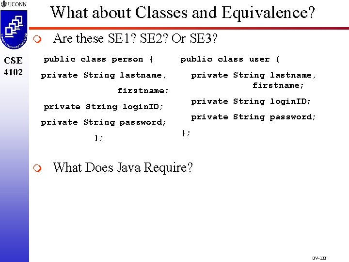 What about Classes and Equivalence? m CSE 4102 Are these SE 1? SE 2? What about Classes and Equivalence? m CSE 4102 Are these SE 1? SE 2?