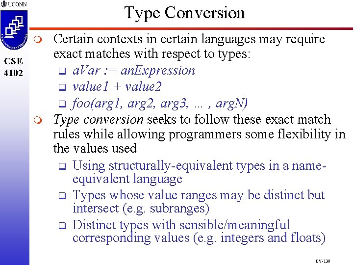 Type Conversion m CSE 4102 m Certain contexts in certain languages may require exact Type Conversion m CSE 4102 m Certain contexts in certain languages may require exact