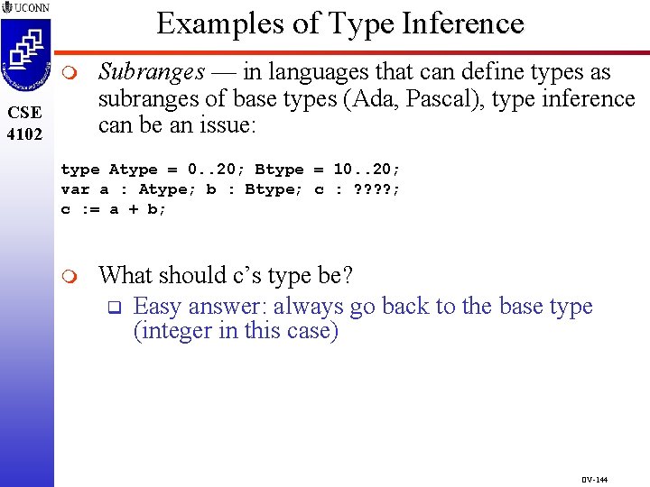 Examples of Type Inference m CSE 4102 Subranges — in languages that can define Examples of Type Inference m CSE 4102 Subranges — in languages that can define