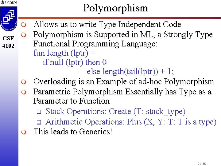 Polymorphism m CSE m 4102 m m m Allows us to write Type Independent Polymorphism m CSE m 4102 m m m Allows us to write Type Independent