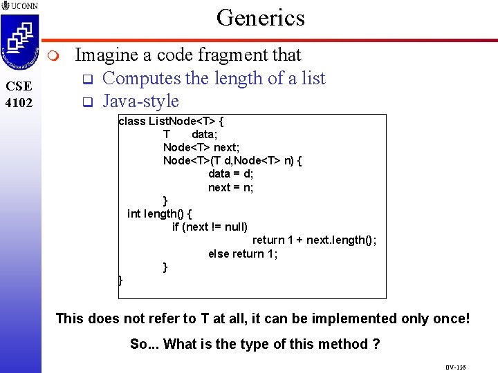 Generics m CSE 4102 Imagine a code fragment that q Computes the length of Generics m CSE 4102 Imagine a code fragment that q Computes the length of