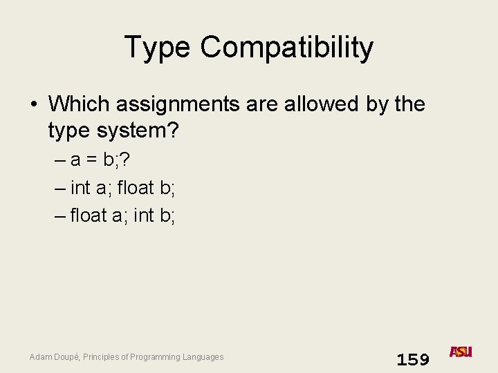 Type Compatibility • Which assignments are allowed by the type system? – a = Type Compatibility • Which assignments are allowed by the type system? – a =