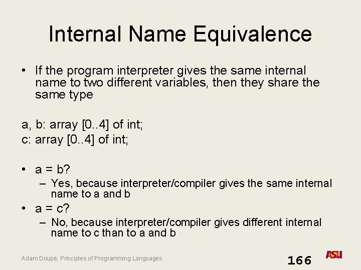 Internal Name Equivalence • If the program interpreter gives the same internal name to Internal Name Equivalence • If the program interpreter gives the same internal name to