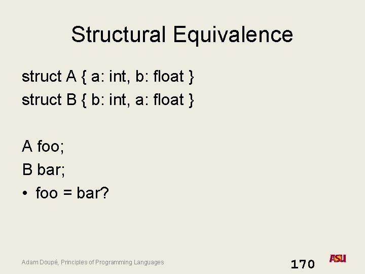 Structural Equivalence struct A { a: int, b: float } struct B { b: Structural Equivalence struct A { a: int, b: float } struct B { b: