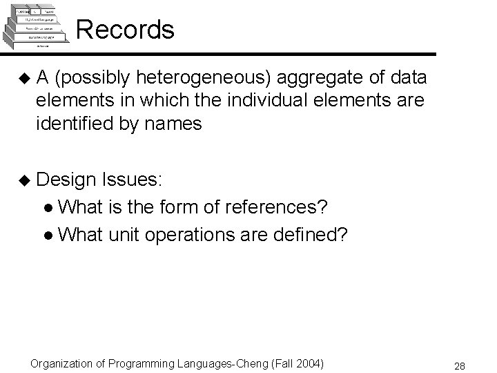 Records u. A (possibly heterogeneous) aggregate of data elements in which the individual elements Records u. A (possibly heterogeneous) aggregate of data elements in which the individual elements