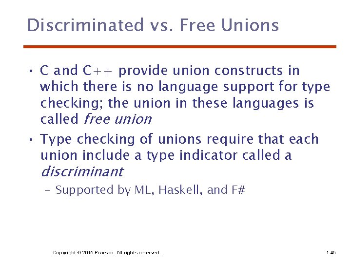 Discriminated vs. Free Unions • C and C++ provide union constructs in which there Discriminated vs. Free Unions • C and C++ provide union constructs in which there